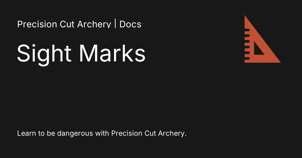 Sight Marks Precision Cut Archery Documentation